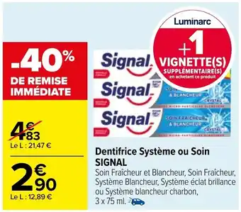 Carrefour Signal Dentrifice Système ou Soin offre