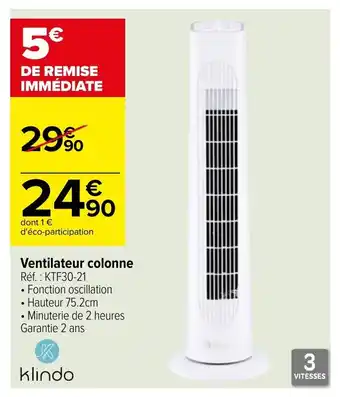 Carrefour Klindo Ventilateur colonne offre