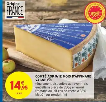 Intermarché Comté AOP 9/12 Mois D'Affinage Vagne offre