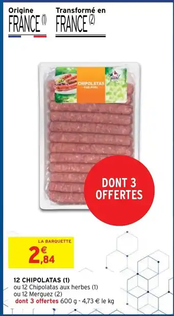 Intermarché 12 Chipolatas (1) offre
