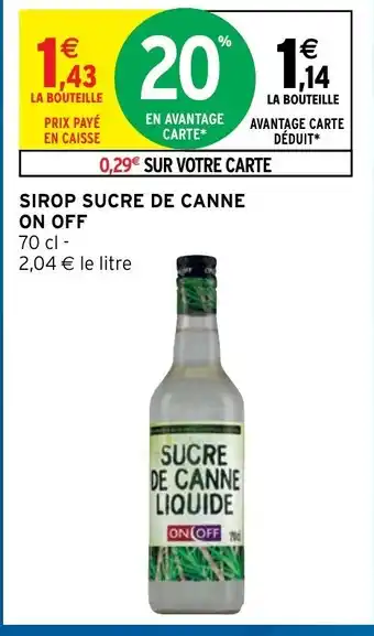 Intermarché Sirop Sucre De Canne On Off offre