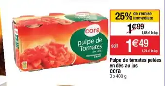 Cora x Carrefour Pulpe de tomates pelées en dés au jus Cora offre