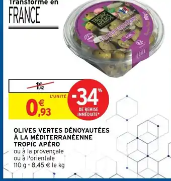 Intermarché Tropic Apéro Olives Vertes Dénoyautées à la Méditerranéenne offre