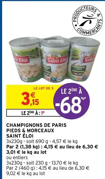 Intermarché Saint Éloi Champignons de Paris Pieds & Morceaux offre