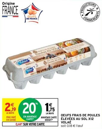 Intermarché Hyper Volaé Oeufs Frais de Poules Élevées Au Sol X12 offre