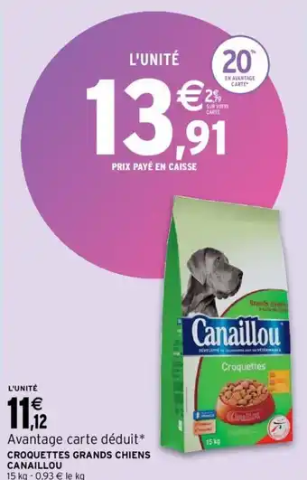 Intermarché Hyper Canaillou Croquettes Grands Chiens offre