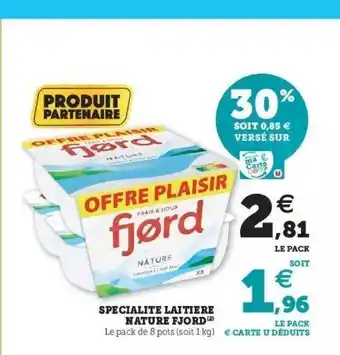Super U Specialité Laitière Nature Fjord offre