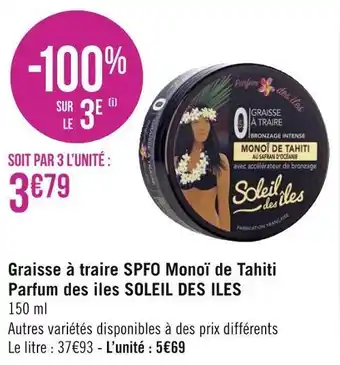 Géant Casino Soleil des iles graisse à traire spf0 monoï de tahiti parfum des iles offre