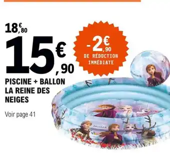 E.Leclerc Piscine + Ballon La Reine Des Neiges offre