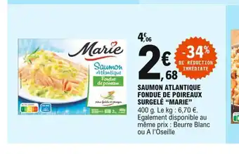 E.Leclerc Marie Saumon Atlantique Fondue de Poireaux Surgelé offre