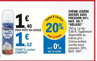 E.Leclerc Délisse Crème Légère Sucrée Sous Pression 20% Mat.Gr offre