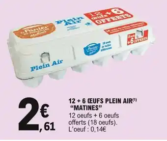 E.Leclerc 12+6 Œufs Plein Air Matines offre