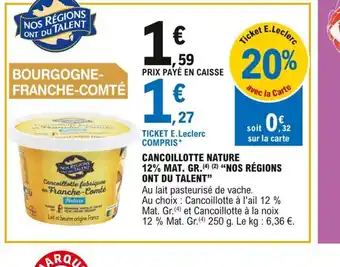 E.Leclerc Cancoillotte Nature 12% Mat.Gr Nos Régions Ont Du Talent offre