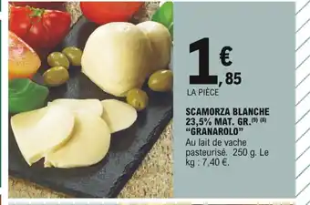 E.Leclerc Scamorza Blanche 23,5% Mat.Gr Granarolo offre