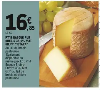E.Leclerc P'tit Basque Pur Brebis 35,9% Mat.Gr Istara offre