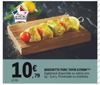 E.Leclerc Brochette Porc Thym Citron offre
