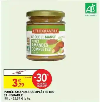Intermarché Hyper Purée Amandes Complètes Bio Ethiquable offre