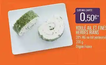 Match Roulé Ail Et Fines Herbes Rians offre