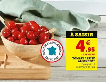 U Express TOMATE CERISE ALLONGEE offre