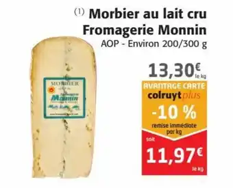 Colruyt Morbier au lait cru Fromagerie Monnin offre