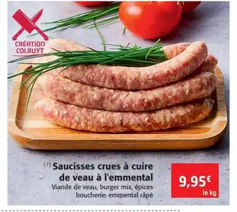 Colruyt Saucisses crues à cuire de veau à l'emmental offre