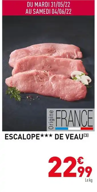 Grand Frais Escalope★★★ de veau offre