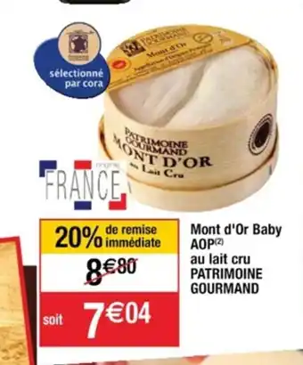 Cora x Carrefour Mont d'Or Baby AOP au lait cru Patrimoine Gourmand offre
