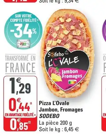 G20 Pizza L'Ovale Jambon Fromages offre