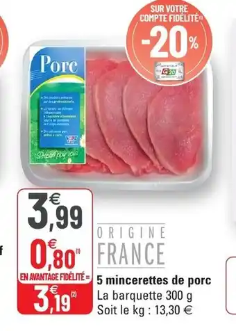 G20 5 mincerettes de porc offre