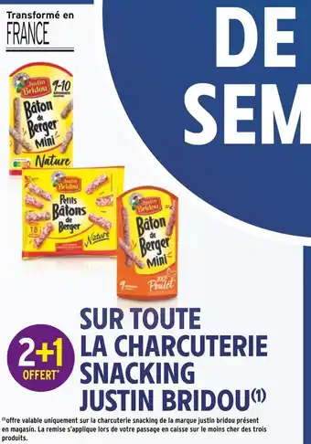 Intermarché Justin bridou bon plan sur toute la charcuterie snacking justin bridou offre