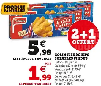 Super U Findus colin fish&chips surgeles offre