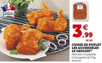 Super U Le gaulois cuisse de poulet les accessibles offre