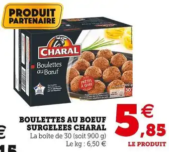 Super U Charal boulettes au boeuf surgelees offre