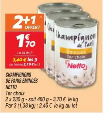Netto Champignons de Paris émincés Netto offre