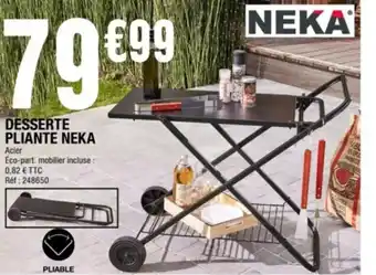 La Foir'Fouille Neka Desserte Pliante Neka offre