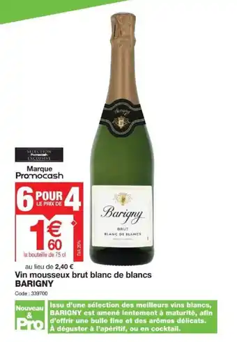 Promocash Vin mousseux brut blanc de blancs BARIGNY offre