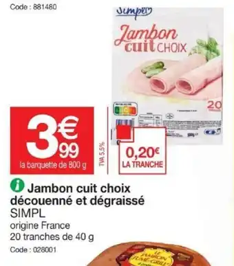 Promocash Jambon Cuit Choix Découenné Et Dégraissé offre