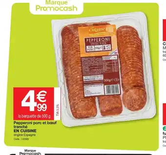 Promocash Pepperoni Porc Et Bœuf Tranché En Cuisine offre