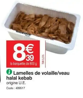Promocash Lamelles de Volaille/Veau Halal Kebab offre