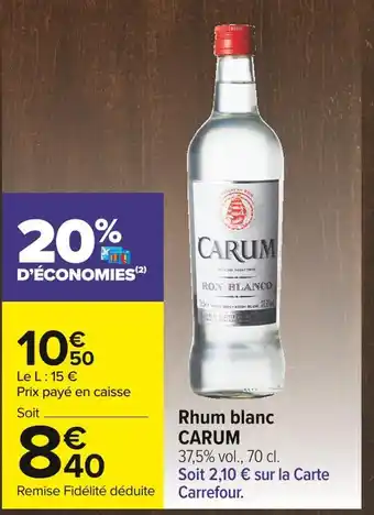 Carrefour Market Carum rhum blanc offre