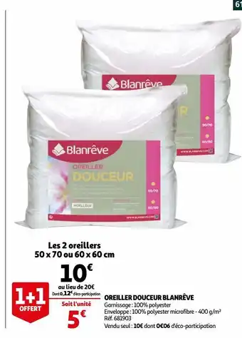 Auchan Oreiller douceur blanrêve les 2 oreillers 50 x 70 ou 60 x 60 cm offre