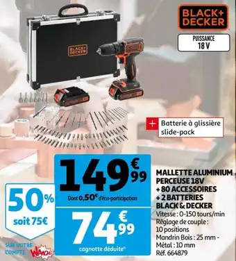 Auchan Mallette aluminium perceuse 18V + 80 accessoires + 2 batteries black & decker offre