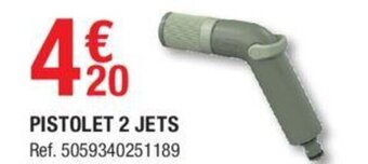 Brico Dépôt Pistolet 2 jets offre