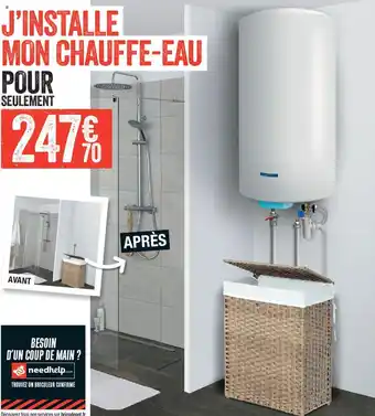 Brico Dépôt J'installe mon chauffe-eau pou seulement offre