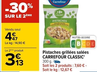 Carrefour Carrefour classic' pistaches grillées salées offre