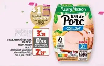 Coccinelle Supermarché FLEURY MICHON 4 tranches de rôti de porc -25% de sel offre