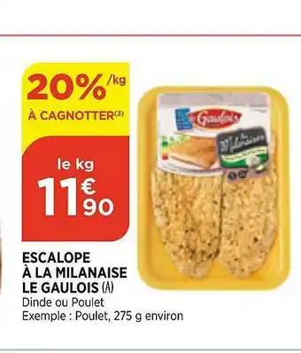 Bi1 Escalope à La Milanaise Le Gaulois offre