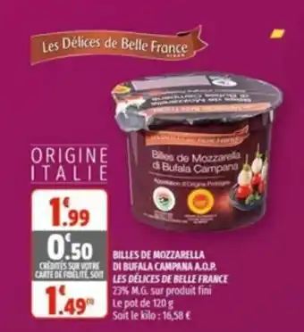 Coccinelle Supermarché LES DÉLICES DE BELLE FRANCE billes de mozzarella di bufala campana A.O.P. offre