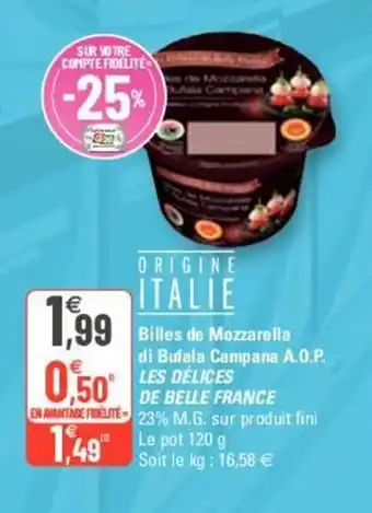 G20 LES DÉLICES DE BELLE FRANCE billes de mozzarella di bufala campana A.O.P. offre