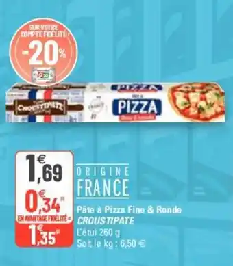 G20 CROUSTIPATE pâte à pizza fine & ronde offre